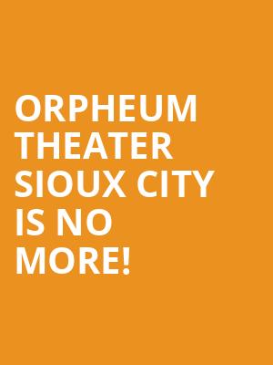 Orpheum Theater Sioux City is no more